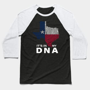 Texas in my dna Baseball T-Shirt